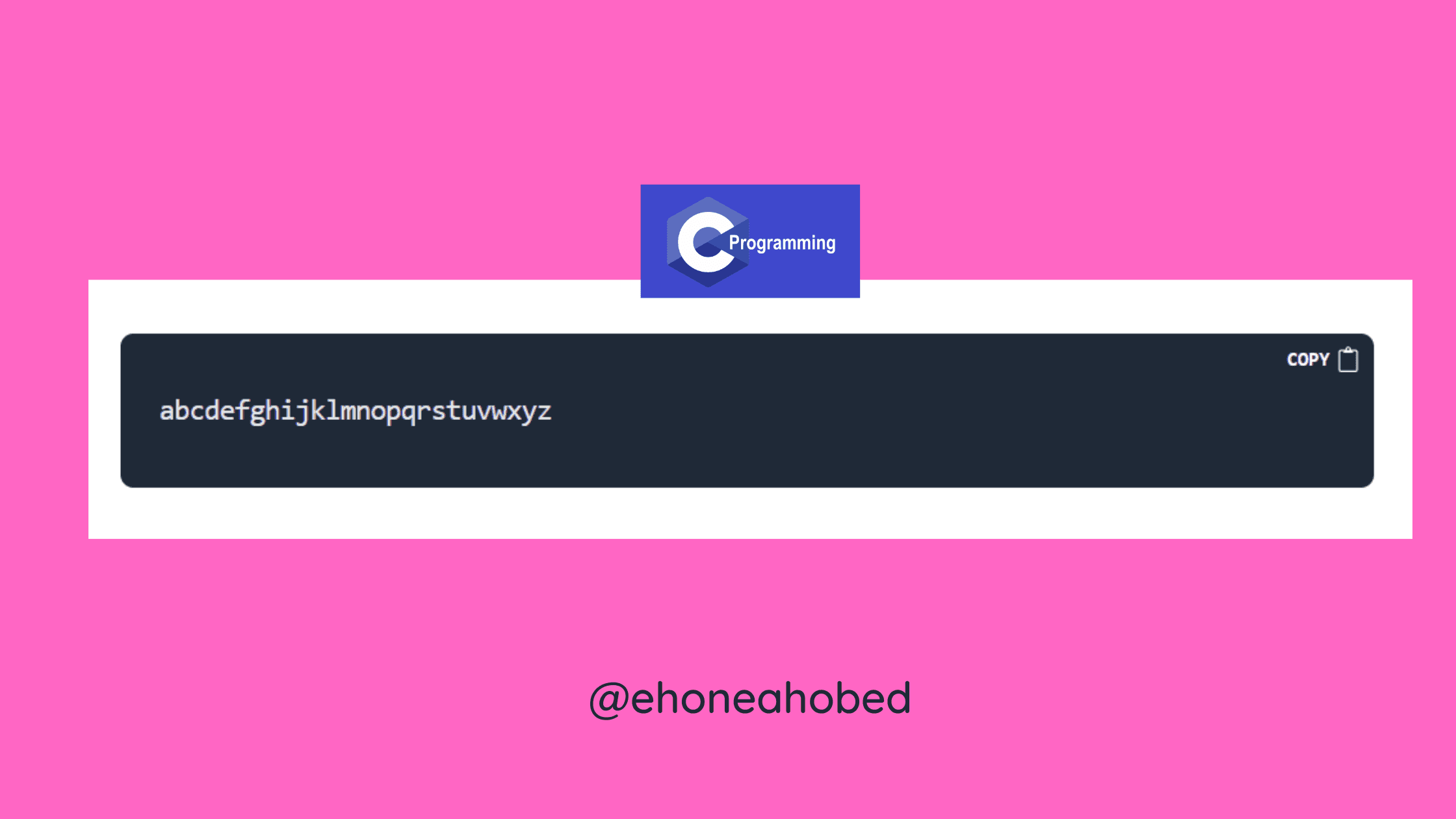 Write a C program that prints the alphabet in lowercase